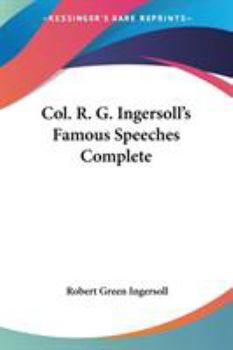 Paperback Col. R. G. Ingersoll's Famous Speeches Complete Book