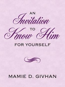 Paperback An Invitation To Know Him: For Yourself Book