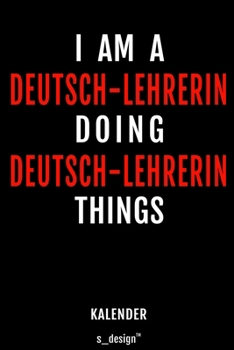 Kalender für Deutsch-Lehrer / Deutsch-Lehrerin: Immerwährender Kalender / 365 Tage Tagebuch / Journal [3 Tage pro Seite] für Notizen, Planung / ... Erinnerungen, Sprüche (German Edition)