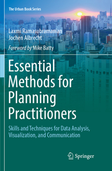 Essential Methods for Planning Practitioners: Skills and Techniques for Data Analysis, Visualization, and Communication - Book  of the Urban Book Series