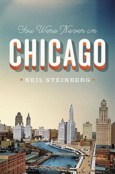 Hardcover You Were Never in Chicago Book