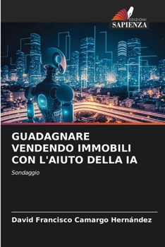 Paperback Guadagnare Vendendo Immobili Con l'Aiuto Della Ia [Italian] Book