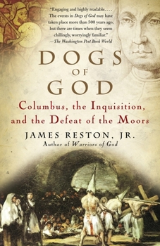 Paperback Dogs of God: Columbus, the Inquisition, and the Defeat of the Moors Book