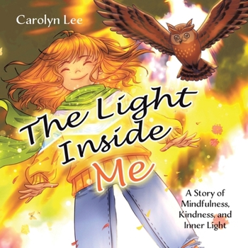 Paperback The Light Inside Me: A Story of Mindfulness, Kindness, and Inner Light Book