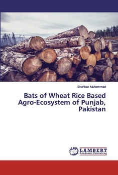 Paperback Bats of Wheat Rice Based Agro-Ecosystem of Punjab, Pakistan Book