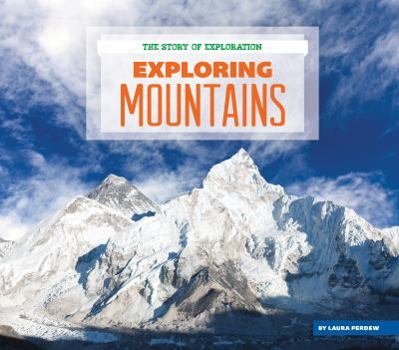 Exploring Mountains - Book  of the Story of Exploration