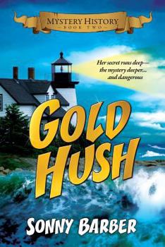 Paperback Gold Hush: Mystery History Series Book Two Book