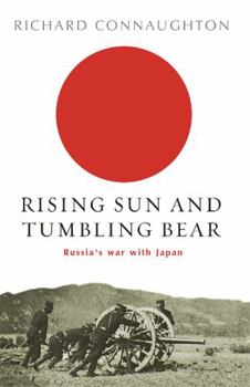 Paperback Rising Sun and Tumbling Bear: Russia's War with Japan Book