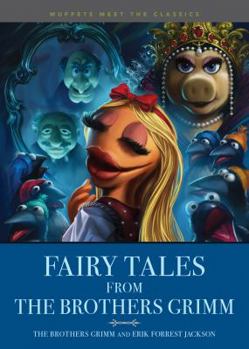 Paperback Muppets Meet the Classics: Fairy Tales from the Brothers Grimm Book