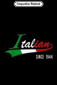Paperback Composition Notebook: 75th Birthday gift Italian since 1944 75 years old Journal/Notebook Blank Lined Ruled 6x9 100 Pages Book