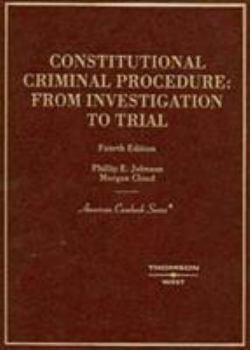 Hardcover Johnson and Cloud's Constitutional Criminal Procedure: Investigation to Trial, 4th Book