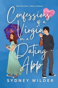Confessions of a Virgin on a Dating App: A Geeky Romance about Sexual Dysfunction