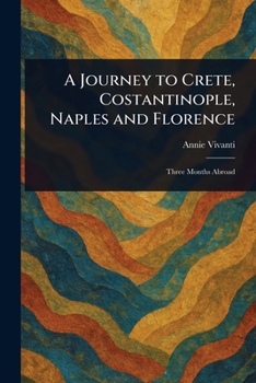 Paperback A Journey to Crete, Costantinople, Naples and Florence Book