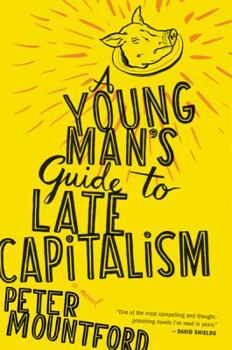 Paperback A Young Man's Guide to Late Capitalism Book