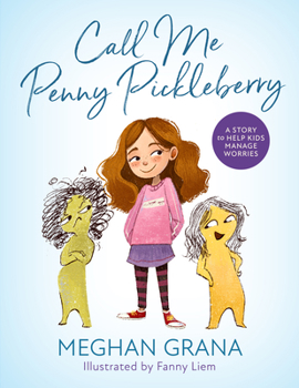 Hardcover Call Me Penny Pickleberry: A Story to Help Kids Manage Worries Book