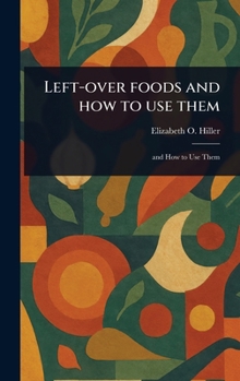 Hardcover Left-over Foods and How to Use Them Book
