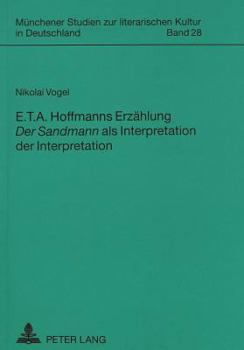 Paperback E. T. A. Hoffmanns Erzaehlung «Der Sandmann» ALS Interpretation Der Interpretation [German] Book