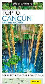 Cancun & The Yucatan - Book  of the Eyewitness Top 10 Travel Guides