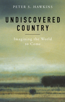 Paperback Undiscovered Country: Imagining the World to Come Book