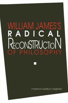 Hardcover William James's Radical Reconstruction of Philosophy Book