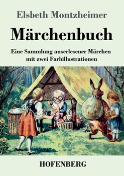 Paperback Märchenbuch: Eine Sammlung auserlesener Märchen mit zwei Farbillustrationen [German] Book