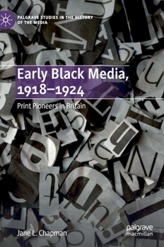 Hardcover Early Black Media, 1918-1924: Print Pioneers in Britain Book