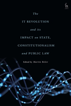 Paperback The It Revolution and Its Impact on State, Constitutionalism and Public Law Book