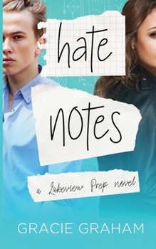 Hate Notes: A Sweet Enemies to Lovers Young Adult Romance - Book #1 of the Lakeview Prep