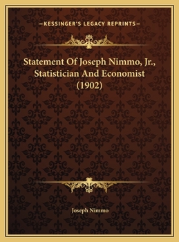 Statement Of Joseph Nimmo, Jr., Statistician And Economist