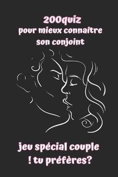 Paperback 200quiz pour mieux connaître son conjoint - jeu spécial couple ! tu préfères? [French] Book