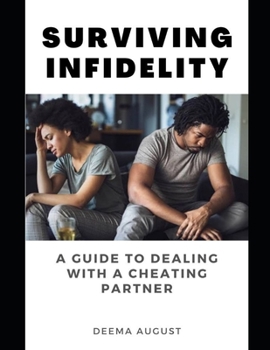 Paperback Surviving Infidelity: A Guide To Dealing With A Cheating Partner Book