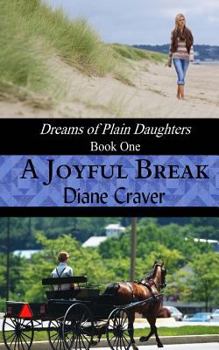 Paperback A Joyful Break (Dreams of Plain Daughters, Book One) Book