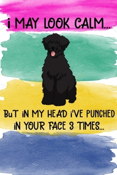 I May Look Calm But In My Head I've Punched In Your Face 3 Times Notebook Journal: 110 Blank Lined Papers - 6x9 Personalized Customized Portuguese ... Portuguese Water Dog Puppy Owners and Lovers