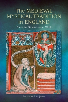 Hardcover The Medieval Mystical Tradition in England: Papers Read at Charney Manor, July 2011 [Exeter Symposium 8] Book