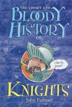 Hardcover The Short and Bloody History of Knights Book