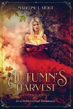 Paperback Autumn's Harvest: An Autumn Fantasy Anthology Book