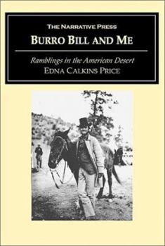 Burro Bill and Me: Death Valley to Grand Canyon by Burro Via the Arizona Strip