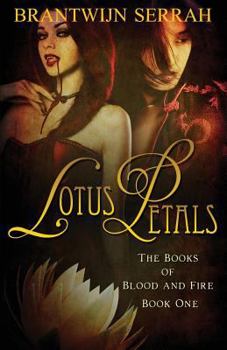 Lotus Petals - Book #1 of the Books of Blood and Fire