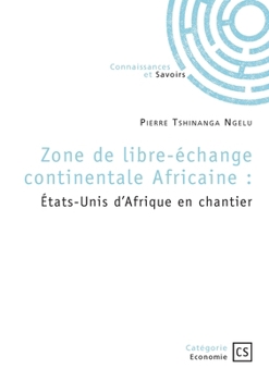Paperback Zone de libre-échange continentale Africaine: États-Unis d'Afrique en chantier [French] Book