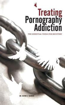 Paperback Treating Pornography Addiction: The Essential Tools for Recovery Book