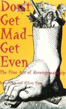 Paperback Don't Get Mad Get Even: The Fine Art of Revengemanship Book