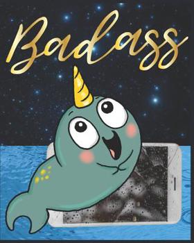 Paperback Badass: Narwhal Feels What You Feel Notebook Book