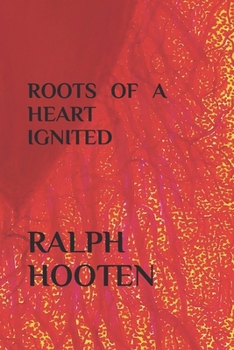 Paperback Roots of a Heart Ignited Book