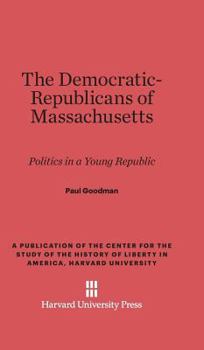 Hardcover The Democratic-Republicans of Massachusetts: Politics in a Young Republic Book