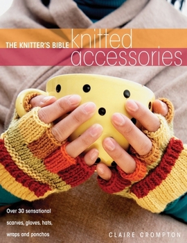 Paperback The Knitter's Bible - Knitted Accessories Book