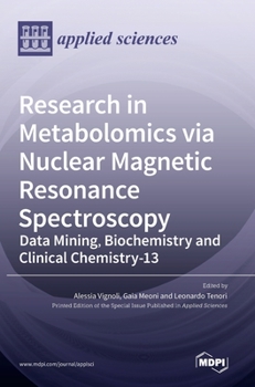 Hardcover Research in Metabolomics via Nuclear Magnetic Resonance Spectroscopy: Data Mining, Biochemistry and Clinical Chemistry Book