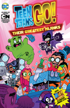 Paperback Teen Titans Go!: Their Greatest Hijinks Book