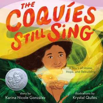 Hardcover The Coquíes Still Sing: A Story of Home, Hope, and Rebuilding Book