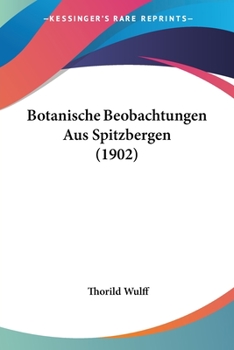 Paperback Botanische Beobachtungen Aus Spitzbergen (1902) [German] Book