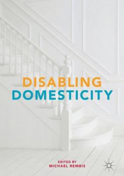 Hardcover Disabling Domesticity Book